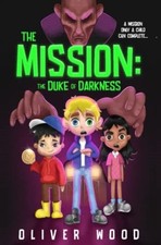 The Mission: The Duke of Darkness (The Mission Series)-Wood, Oli