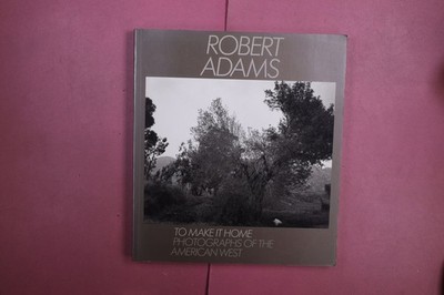 374562 Robert Adams TO MAKE IT HOME Aperture Foundation Photographs of the