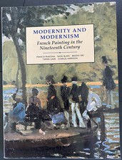 Modernity and Modernism: French Painting in the Nineteenth Century by Charles...
