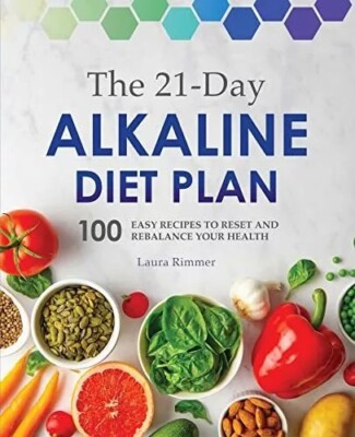 AUTHOR SIGNED! The 21-Day Alkaline Diet Plan: 100 Easy Recipes
