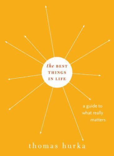 Best Things in Life Guide - Discovering What Truly Matters [Philosophy in Action]