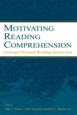 Motivating Reading Comprehension : Concept-Oriented Reading Instruction, Hard...
