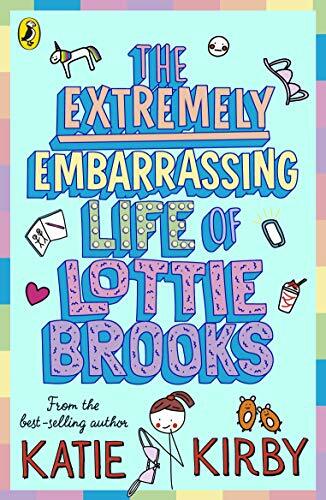 The Extremely Embarrassing Life of Lottie Brooks,Katie Kirby - Bild 1 von 1