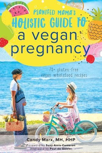 Thumbnail - Candy Marx Plantfed Mama's Holistic Guide To A Vegan Pregnancy