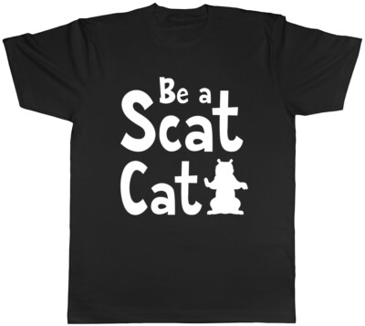 Be a Scat Cat Herren Damen Frauen Unisex T-Shirt