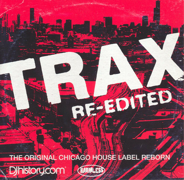 Various ‎– Trax Re-Edited (The Original Chicago House Label Reborn