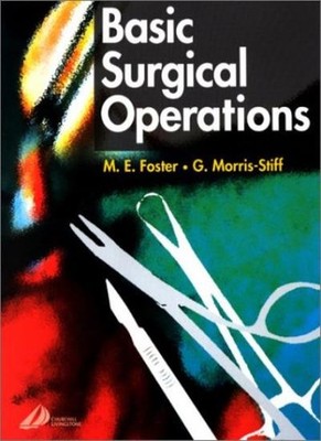 Basic Surgical Operations, 1e (MRCS Study Guides),M. E. Foster, 