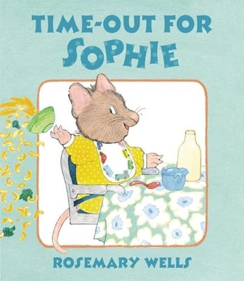 Time-Out for Sophie - Hardcover By Wells, Rosemary - VERY GOOD