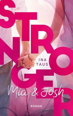 Ina Taus | Stronger | Taschenbuch | Deutsch (2021) | Mia & Josh | 344 S.