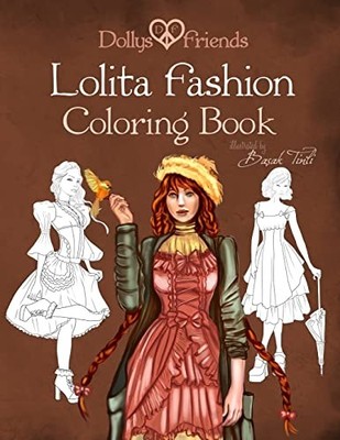 Lolita Fashion Coloring Book Dollys and Friends by Basak Tinli (2015, Trade ...