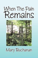 Mary Buchanan | When The Pain Remains | Taschenbuch | Englisch (2013) | Xlibris