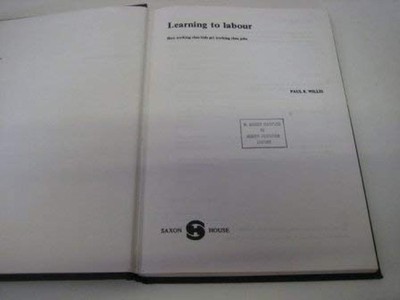 Learning to labour: How working clas..., Paul E. Willis