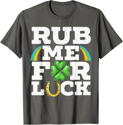 Rub Me For Luck Saint Patricks Day Present Retro Unisex T-Shirt