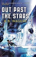 K.B. Wagers - Out Past The Stars The Farian War Book 3 - Paperback - G245Z