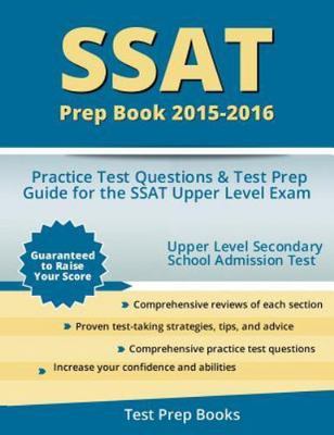 SSAT Prep Book 2015-2016: Practice Test Questions and Test Prep Guide for the...