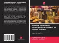 Atividade Antioxidante, Antimicrobiana E CitotóXica Da PróPolis Brasileira Buch