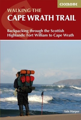Walking the Cape Wrath Trail: Backpacking through the  by Iain Harper PAPERBACK