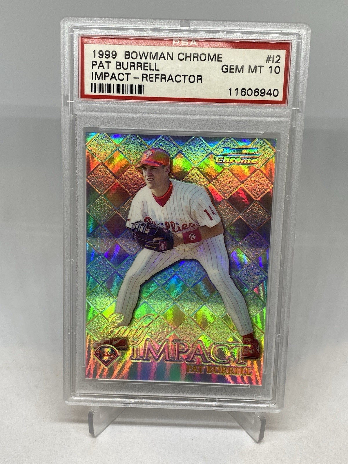 Pat Burrell 1999 Chrome Early Impact ROOKIE REFRACTOR RC PSA 10  GEM MT POP 10