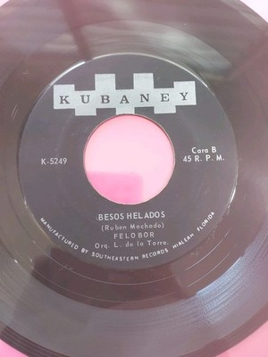 Felo Bor Que Quieres Tu De Mi / Besos Helados KUBANEY K-5249 45 RPM VG #5691