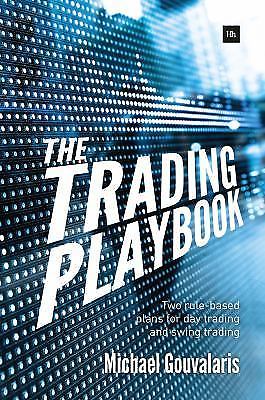 Trading Playbook: Two Rule-Based Plans for Day Trading and Swing Trading