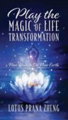 Play The Magic of Life Transformation: New Human On New Earth, Like New Used,...