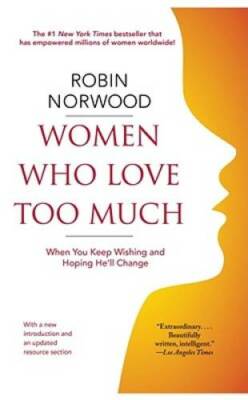 Women Who Love Too Much: When You Keep Wishing and Hoping - ACCEPTABLE