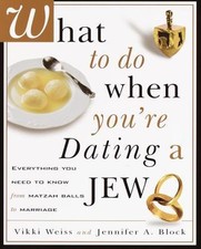 What to Do When You're Dating a Jew : Everything You Need to Know from Matzah...