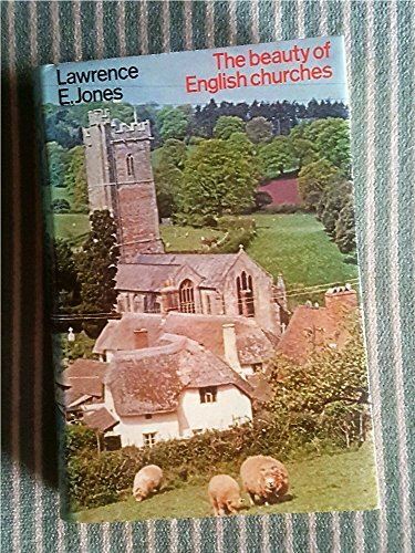 The Beauty of English Churches Jones, Lawrence Elmore