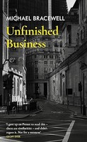 Michael Bracewell - Unfinished Business - Hardback - G245Z