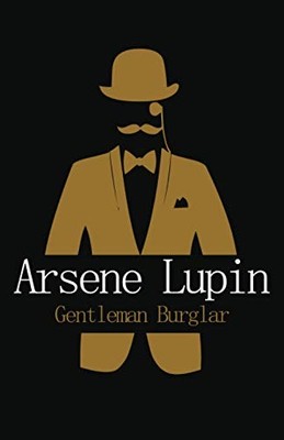 Arsene Lupin Gentleman Burglar: The..., Leblanc, Mauric