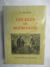 Valentin "Les Ducs de Bourgogne" Numéroté Les éditions du Bastion 1999