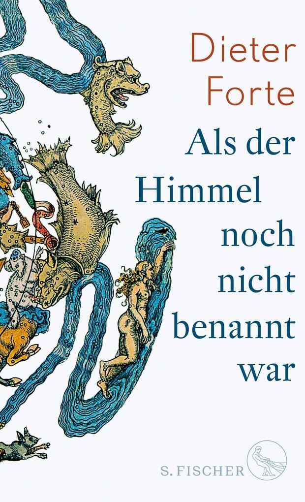 Als Der Himmel Noch Nicht Benannt War | Dieter Forte | Deutsch