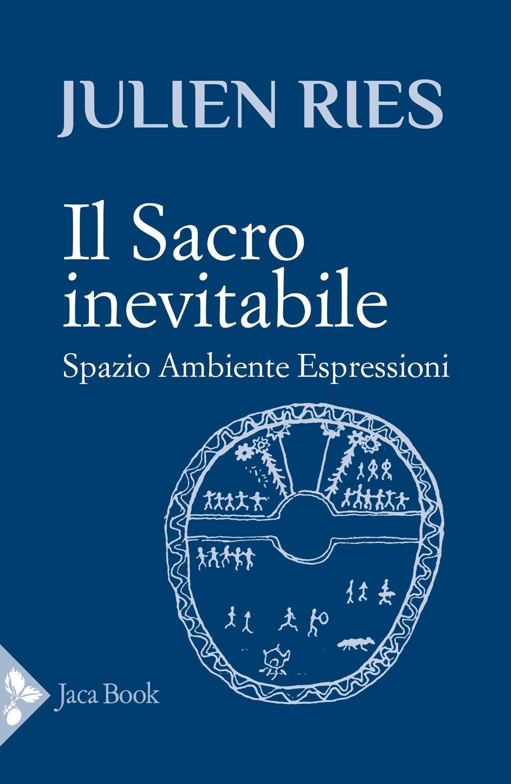 Libri Ries Julien - Il Sacro Inevitabile