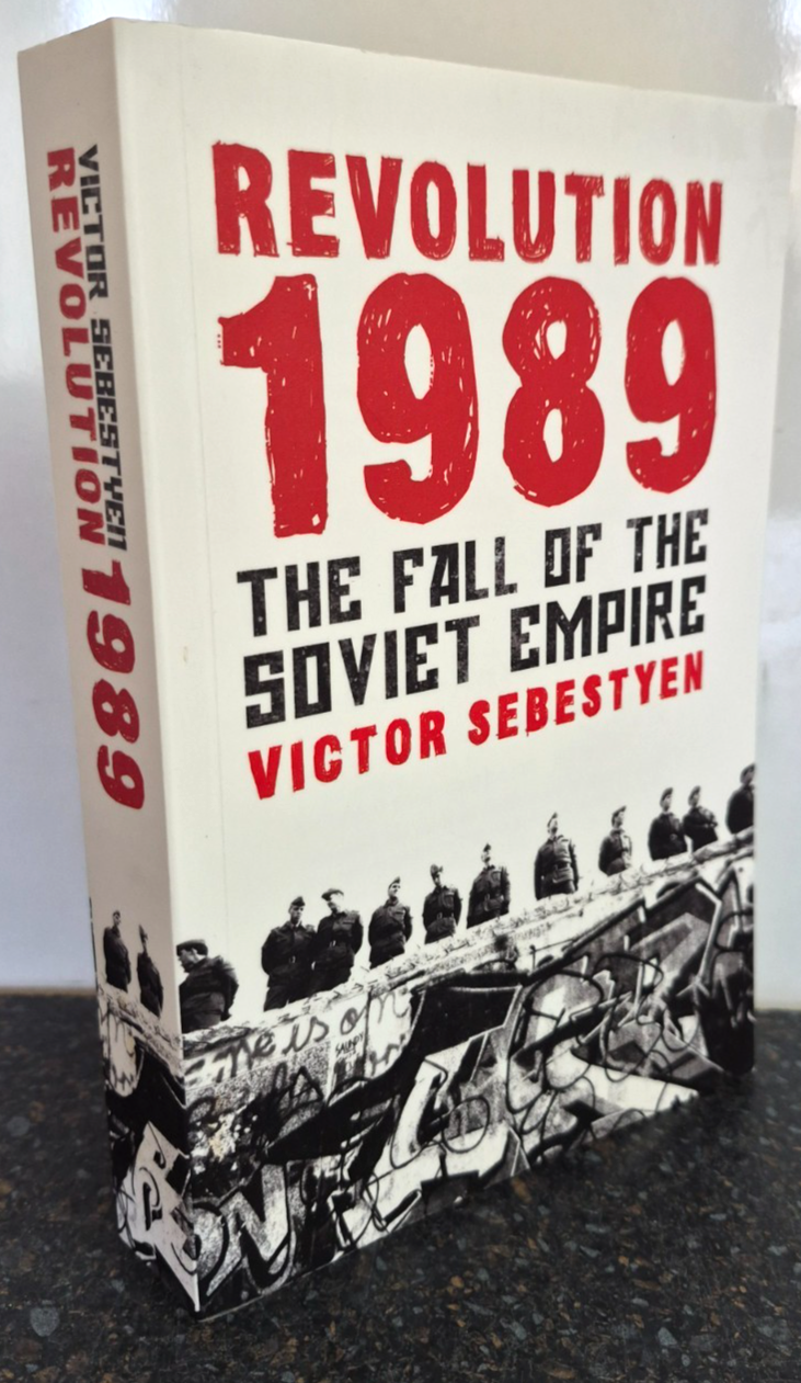 Revolution 1989 : The Fall of the Soviet Empire - by Victor Sebestyen Paperback