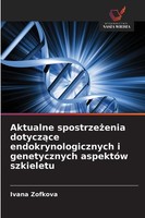 Aktualne Spostrze¿Enia Dotycz¿Ce Endokrynologicznych I Genetycznych AspektóW Szk