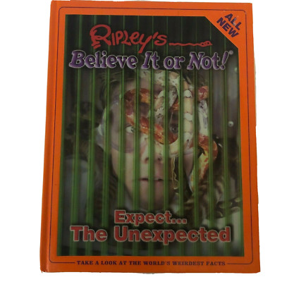 Ripley's Believe It Or Not Book 2006 Expect The Unexpected World's Weird Facts