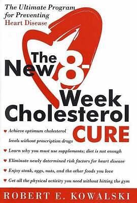 The New 8 Week Cholesterol Cure: The Ultimate Programme for Preventing Heart...