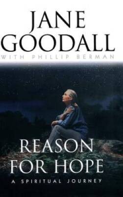 Reason for Hope: A Spiritual Journey - Hardcover By Goodall, Jane - GOOD