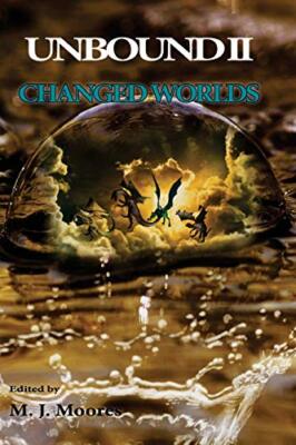 Unbound II: Changed Worlds By Michael Healy - New Copy - 9781928094210
