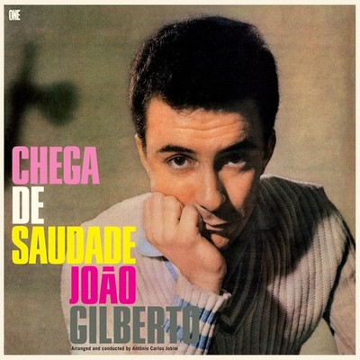 Joao Gilberto Chega De Saudade (Vinyl) 12'' Album
