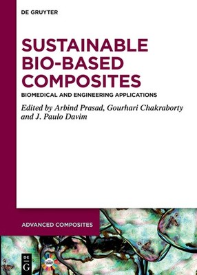 Sustainable Bio-Based Composites: Biomedical And Engineering...
