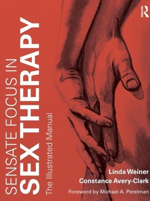 Sensate Focus in Sex Therapy by Constance  Avery-Clark (Paperback Book)