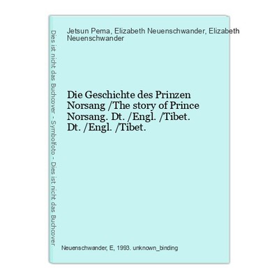 Die Geschichte des Prinzen Norsang /The story of Prince Norsang. Dt. /Engl. /Tib