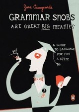 June Casagrande Grammar Snobs Are Great Big M...