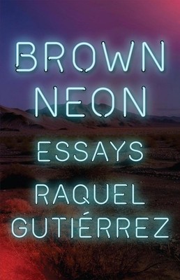 Brown Neon by Raquel Gutierrez (English) Paperback Book
