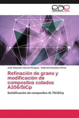 José Alejandro García Hinojosa (u. a.) | Refinación de grano y modificación...