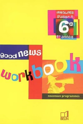 Englisch 6. Good news: Workbook, Marie-Pierre Beaulieu-Marianni, Jacqueline Qué