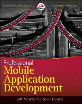 Professional Mobile Application Development by McWherter, Jeff; Gowell, Scott