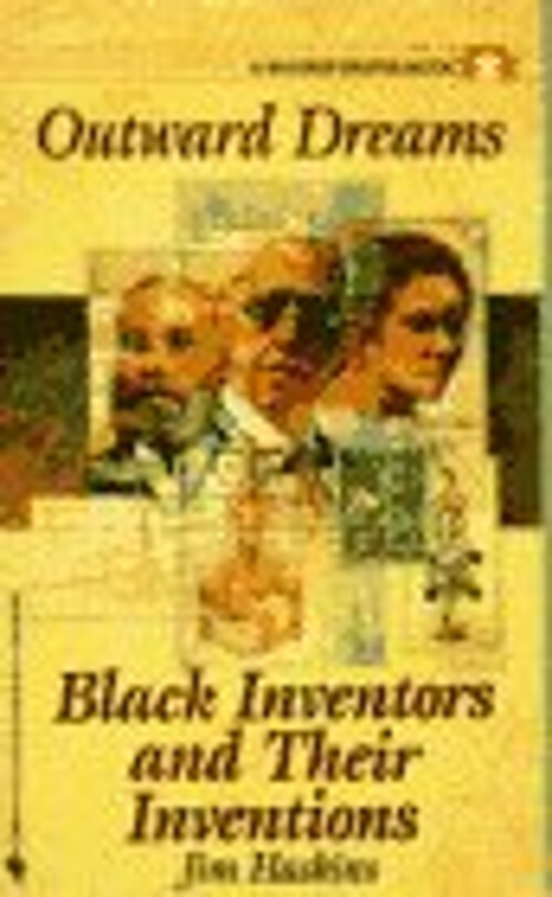 Outward Dreams : Black Inventors and Their Inventions James Haski
