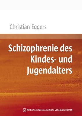 Schizophrenie des Kindes- und Jugendalters | Christian Eggers | deutsch